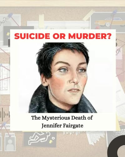 Suicide or Murder? The Mysterious Death of Jennifer Fairgate