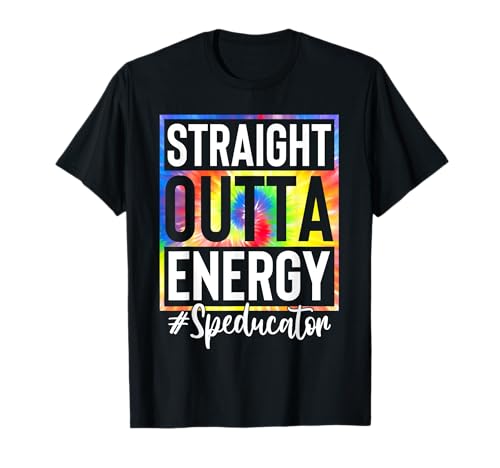 Special Education Teacher Straight Outta Energy Teacher Life T-Shirt for Men Women