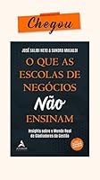 O Que as Escolas de Negocios Nao Ensinam - Insights Sobre o Mundo Real de Gladiadores da Gestao (Em Portugues do Brasil) 8550808229 Book Cover