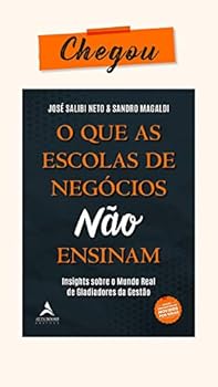 Paperback O Que as Escolas de Negocios Nao Ensinam - Insights Sobre o Mundo Real de Gladiadores da Gestao (Em Portugues do Brasil) [Portuguese] Book