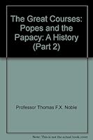 The Great Courses: Popes and the Papacy: A History Part 1 of 2 B0026RD4OY Book Cover