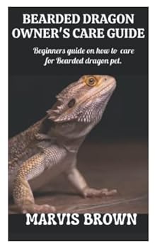Paperback Bearded Dragon Owner's Care Guide: Beginners guide on how to care for Bearded dragon Book