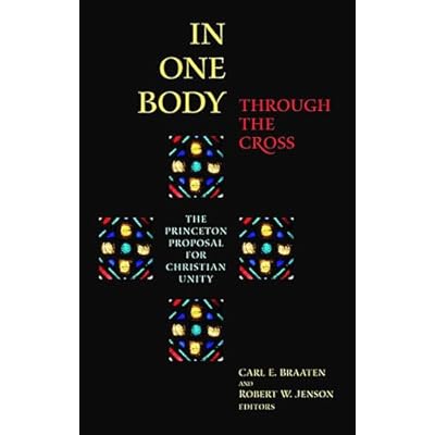 In One Body Through the Cross: The Princeton Proposal for Christian Unity