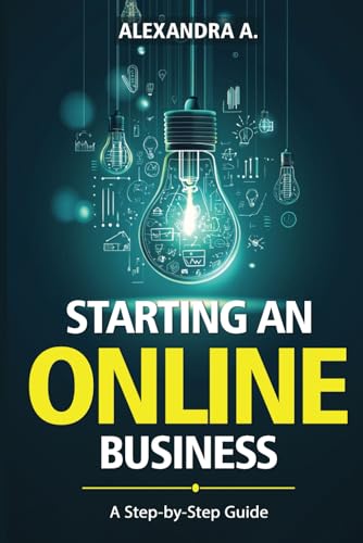 Starting an Online Business: A Step-by-Step Guide
