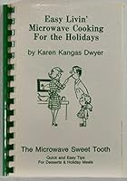 Easy Livin' Microwave Cooking for the Holidays 0312034806 Book Cover