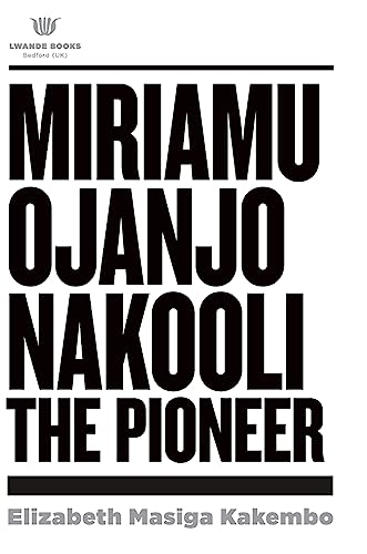 Miriamu Ojanjo Nakooli: The Pioneer
