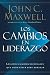 Los cambios en liderazgo: Los once cambios esenciales que todo líder debe abrazar (Spanish Edition)