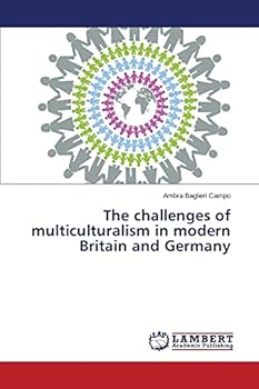 Paperback The challenges of multiculturalism in modern Britain and Germany Book