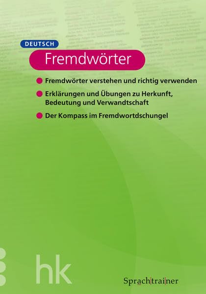 Sprachtrainer. Deutsch - Fremdwörter: Für Schule, Studium und Beruf
