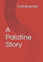 A Palatine Story: The plight of refugees 1521367868 Book Cover
