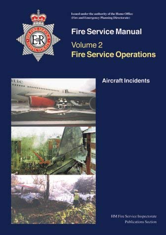Fire Service Manual 2: Fire Service Operations: Aircraft Incidents: HM ...