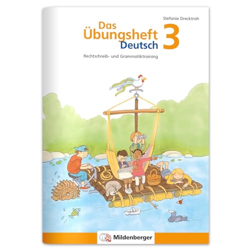 Das Übungsheft Deutsch / Das Übungsheft Deutsch 3: Rechtschreib- und Grammatiktraining, Klasse 3: Rechtschreib- und Grammatiktraining für Klasse 1 bis 4. Mit Stickerbogen und Lösungsbeilage