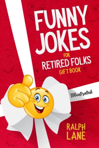 Funny Jokes for Retired Folks: Gift Book for Retirement and Beyond (Gift Books by Ralph Lane)