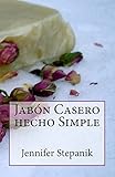 Jabón Casero hecho Simple (Spanish Edition)