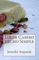 Jabón Casero hecho Simple 1512032883 Book Cover