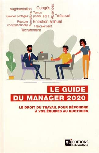Télécharger Le Guide du Manager 2020. Le droit du travail pour répondre à vos équipes au quotidien: Le droit PDF