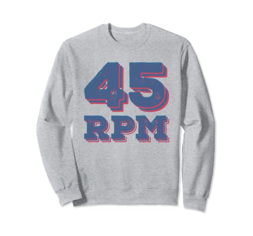 Image of 45 RPM for DJ and Vinyl Record Lovers Sweatshirt