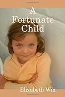A Fortunate Child 055732114X Book Cover