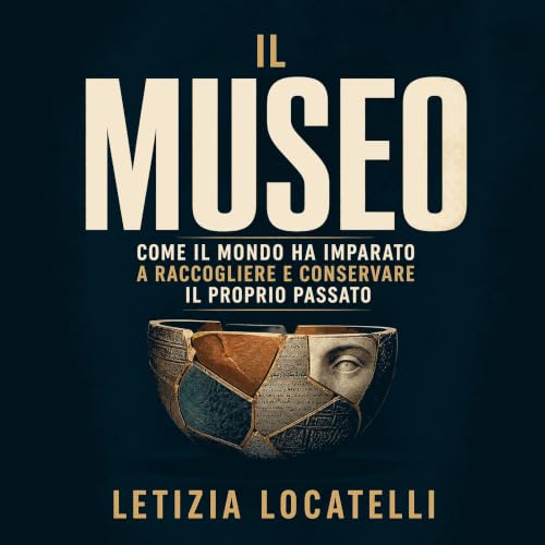 『Il museo: Come il mondo ha imparato a raccogliere e conservare il proprio passato』のカバーアート
