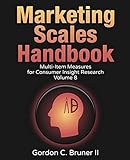Marketing Scales Handbook: Multi-Item Measures for Consumer Insight Research (Volume 8)
