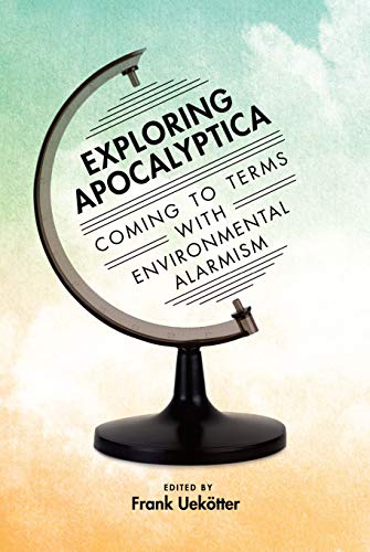 Exploring Apocalyptica: Coming to Terms with Environmental Alarmism (English Edition)