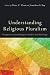 Understanding Religious Pluralism: Perspectives from Religious Studies and Theology