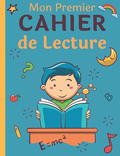 Mon Premier Cahier de Lecture:  Conçu pour faire Apprécier la Lecture aux Enfants dès 6 Ans | Carnet de 100 Pages à Compléter pour Développer sa ... Idéal Primaire et Collège (French Edition)