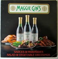 Maggie Gin's cookbook: A collection of recipes using Maggie Gin's sauces & marinades, Maggie Gin's salad & vegetable Dressings B0097F4ZFU Book Cover