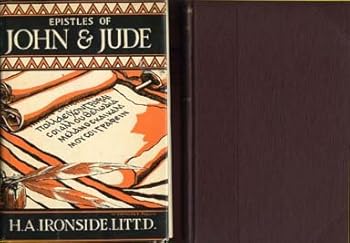 Addresses on the Epistles of John and an Exposition of the Epistle of Jude