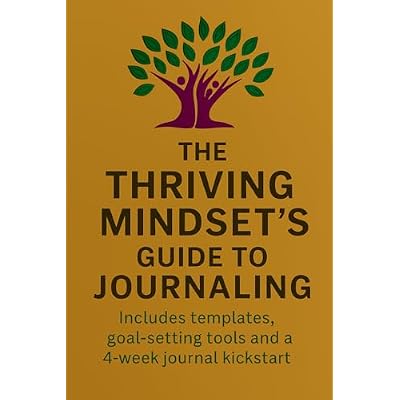 The Thriving Mindset's Guide To Journaling