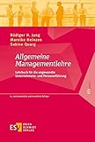  Allgemeine Managementlehre: Lehrbuch für die angewandte Unternehmens- und Personalführung (ESVbasics)