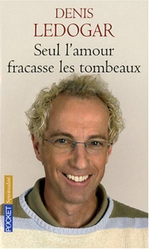 Télécharger SEUL L AMOUR FRACASSE TOMBEAUX Livre PDF Gratuit