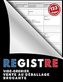 Registre des vendeurs participants à une brocante ou un vide-grenier: Livre de suivi des exposants  Identification et déclaration des participants ... vide-greniers, marchés  A4, 123 pages