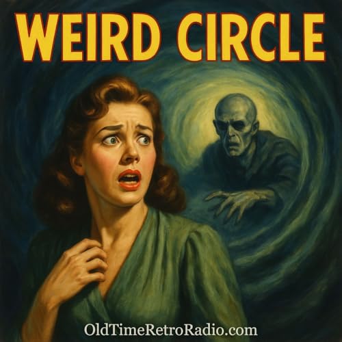 Page de couverture de Weird Circle | Old Time Radio