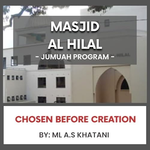 Chosen Before Creation by ML A.S Khatani