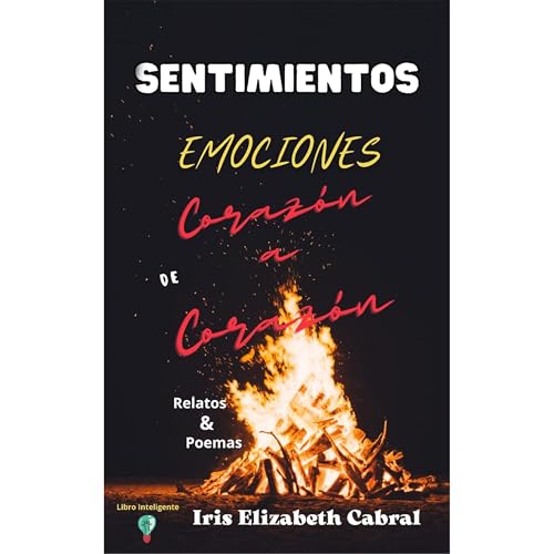 Sentimientos: Emociones de Corazon a Corazon Audiolibro Por Iris Elizabeth Cabral arte de portada