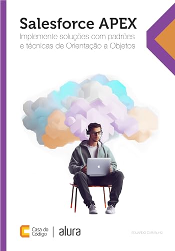 Salesforce Apex: Implemente Soluções Com Padrões E Técnicas De Orientação A Objetos cover