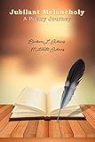 Jubilant Melancholy: A Poetry Journey