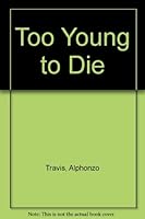 Too Young to Die 0533064031 Book Cover