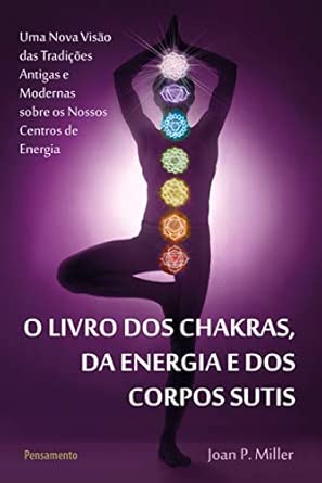 O livro dos chakras da energia e dos corpos sutis