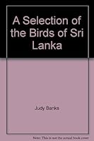 A Selection Of The Birds Of Sri Lanka 9558156256 Book Cover