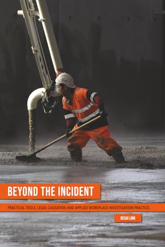 Beyond the Incident: Practical Tools, Legal Causation and Applied Workplace Investigation Practice