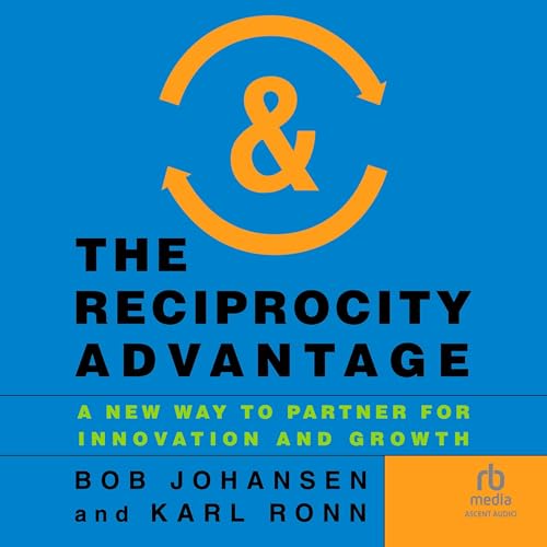 The Reciprocity Advantage by Bob Johansen, Karl Ronn episode artwork