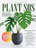 Plant SOS: Quick Fixes for Healthier Houseplants. Stop Browning Leaves, Troubleshoot Common Problems, and Keep Indoor Gardening Pet-Safe—Fast, Simple, Effective.
