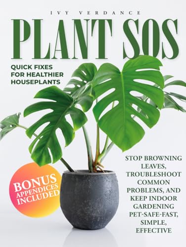Plant SOS: Quick Fixes for Healthier Houseplants. Stop Browning Leaves,