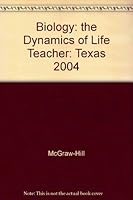 Biology. The Dynamics of Life. Complete Coverage of Grade 10 and Grade 11 TAKS. Texas Teacher Wraparound Edition. 0078299039 Book Cover
