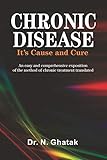 CHRONIC DISEASE - IT'S CAUSES AND CURE