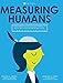 Measuring Humans