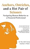 Anchors, Ostriches, and a Hot Pair of Scissors: Navigating Human Behavior...