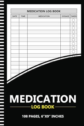 Medication Log Book: Daily Medicine Intake Tracker, Monday to Sunday Medication Record Book - 108 Pages, 6"x9" Incch